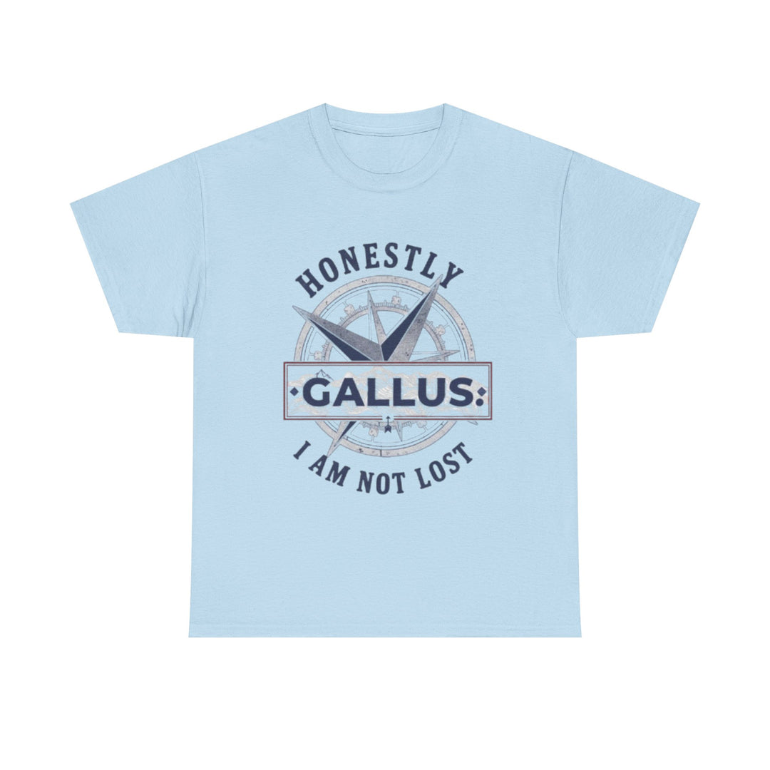Honestly Gallus Compass Tee — “Honestly I Am Not Lost” Graphic T‑Shirt