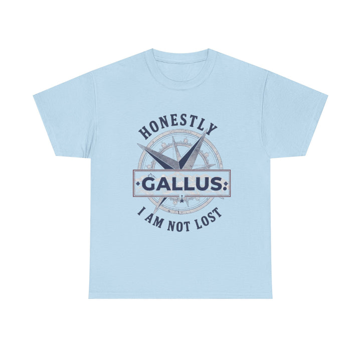 Honestly Gallus Compass Tee — “Honestly I Am Not Lost” Graphic T‑Shirt