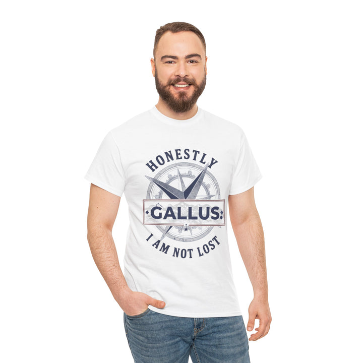 Honestly Gallus Compass Tee — “Honestly I Am Not Lost” Graphic T‑Shirt