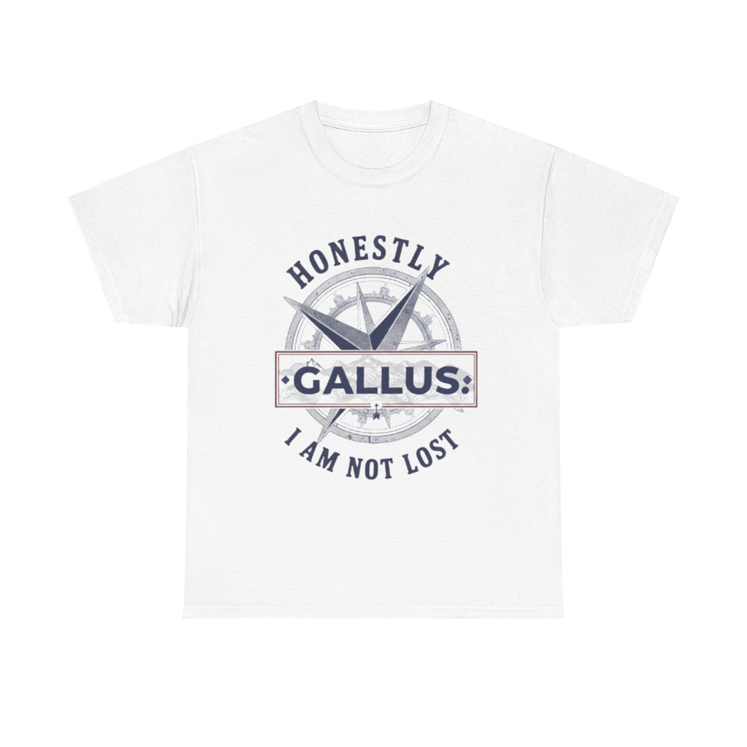 Honestly Gallus Compass Tee — “Honestly I Am Not Lost” Graphic T‑Shirt