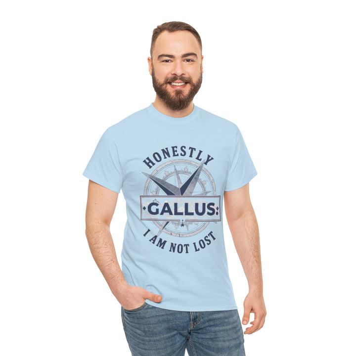 Honestly Gallus Compass Tee — “Honestly I Am Not Lost” Graphic T‑Shirt